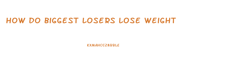 How Do Biggest Losers Lose Weight