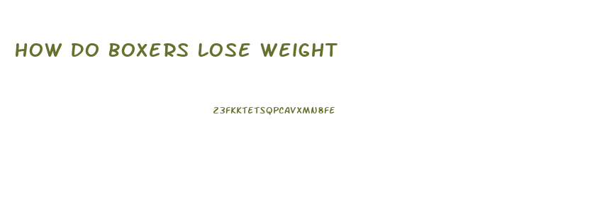 How Do Boxers Lose Weight