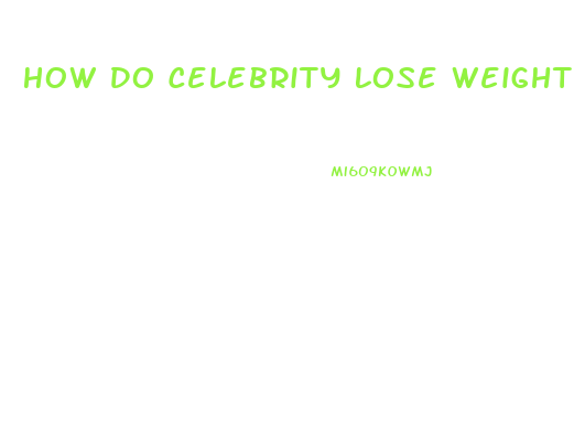 How Do Celebrity Lose Weight