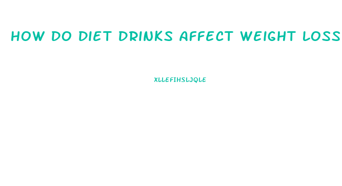 How Do Diet Drinks Affect Weight Loss