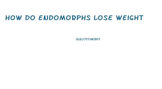 How Do Endomorphs Lose Weight