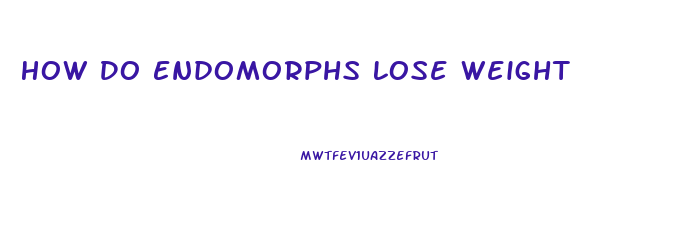 How Do Endomorphs Lose Weight