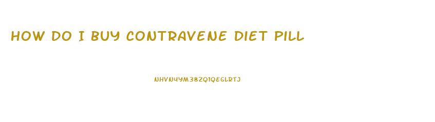 How Do I Buy Contravene Diet Pill