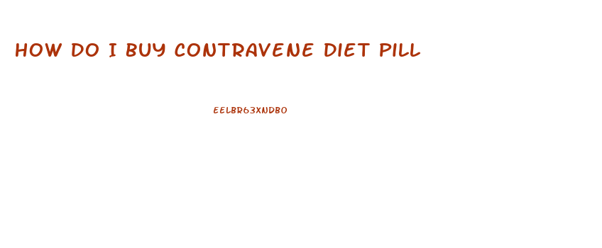 How Do I Buy Contravene Diet Pill