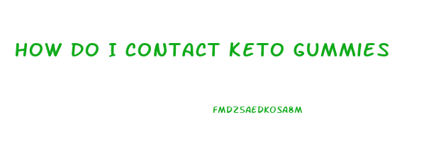 How Do I Contact Keto Gummies