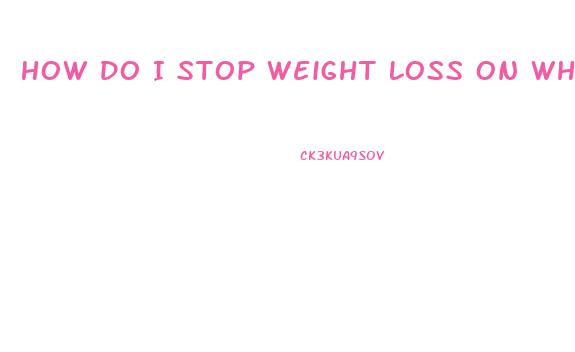 How Do I Stop Weight Loss On Wheat Belly Diet