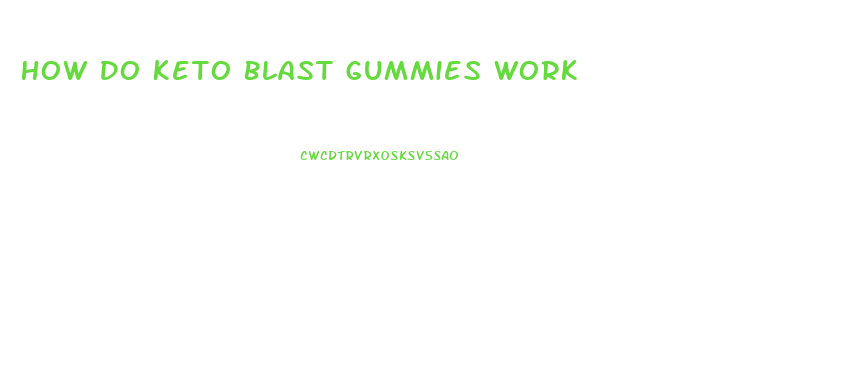 How Do Keto Blast Gummies Work