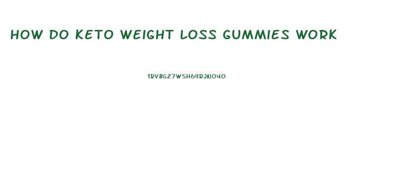 How Do Keto Weight Loss Gummies Work