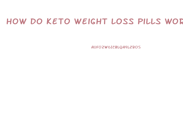 How Do Keto Weight Loss Pills Work
