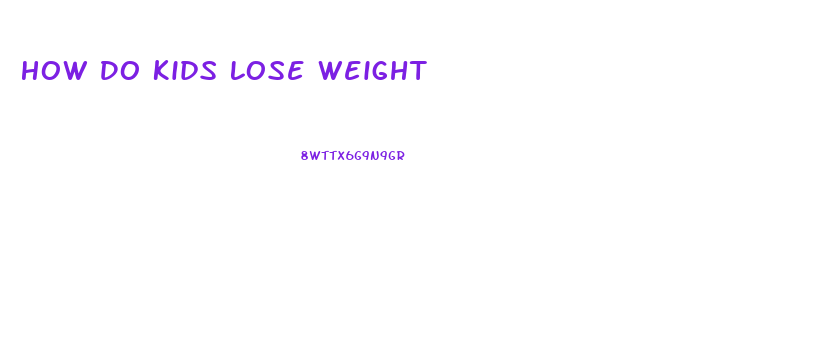 How Do Kids Lose Weight