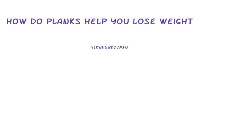 How Do Planks Help You Lose Weight