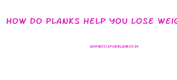 How Do Planks Help You Lose Weight