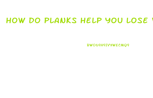 How Do Planks Help You Lose Weight