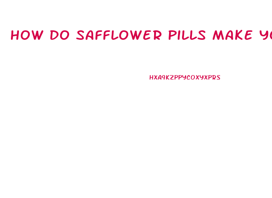 How Do Safflower Pills Make You Lose Weight