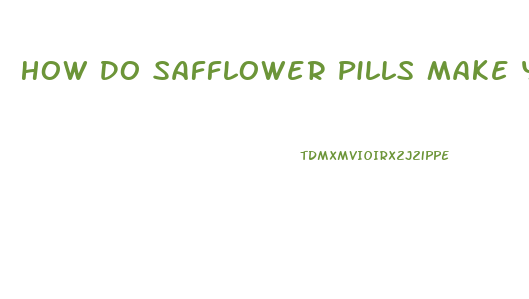 How Do Safflower Pills Make You Lose Weight