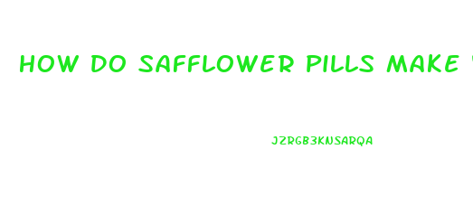 How Do Safflower Pills Make You Lose Weight