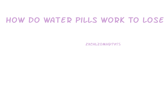 How Do Water Pills Work To Lose Weight