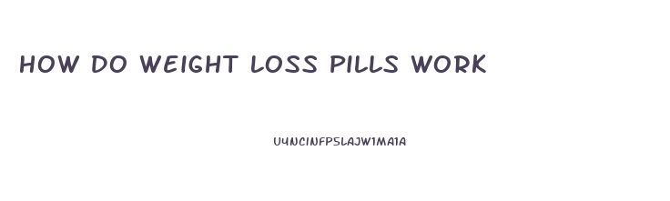 How Do Weight Loss Pills Work