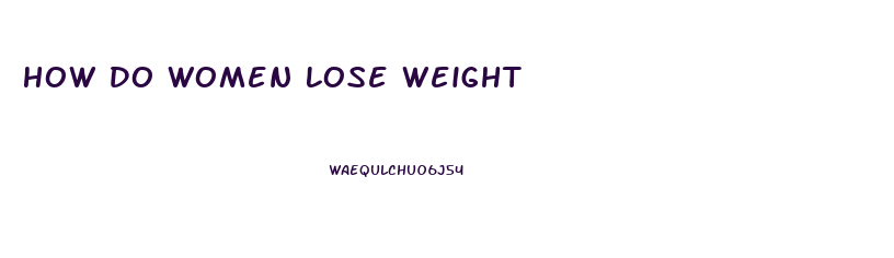 How Do Women Lose Weight