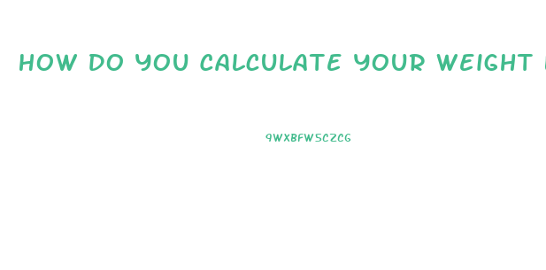 How Do You Calculate Your Weight Loss Percentage