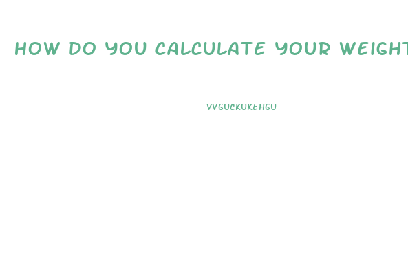 How Do You Calculate Your Weight Loss Percentage