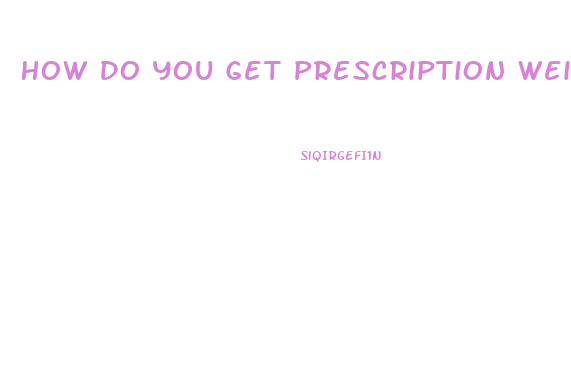 How Do You Get Prescription Weight Loss Pills