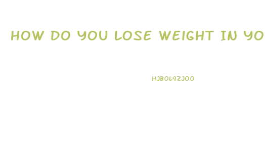 How Do You Lose Weight In Your Buttocks