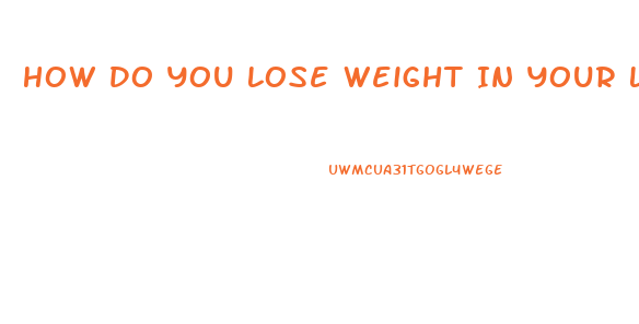 How Do You Lose Weight In Your Legs