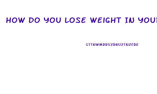 How Do You Lose Weight In Your Stomach