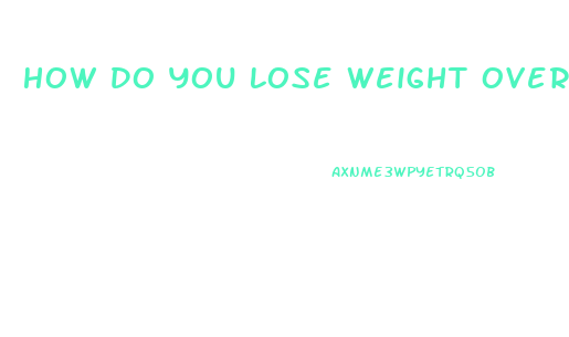 How Do You Lose Weight Overnight