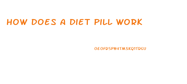 How Does A Diet Pill Work