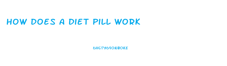 How Does A Diet Pill Work