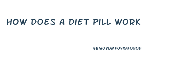 How Does A Diet Pill Work