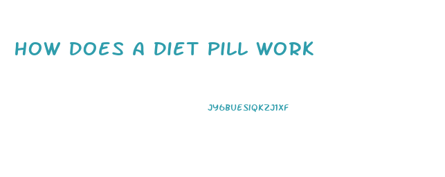 How Does A Diet Pill Work