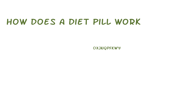 How Does A Diet Pill Work