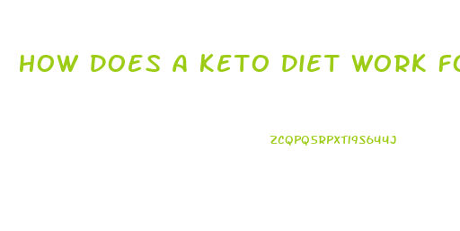 How Does A Keto Diet Work For Weight Loss