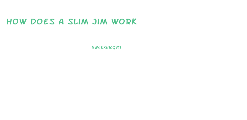 How Does A Slim Jim Work