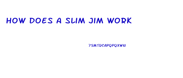 How Does A Slim Jim Work