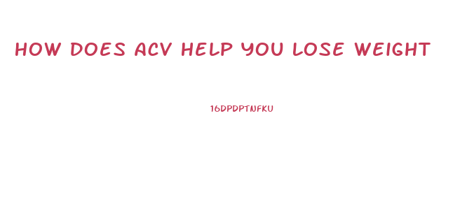 How Does Acv Help You Lose Weight