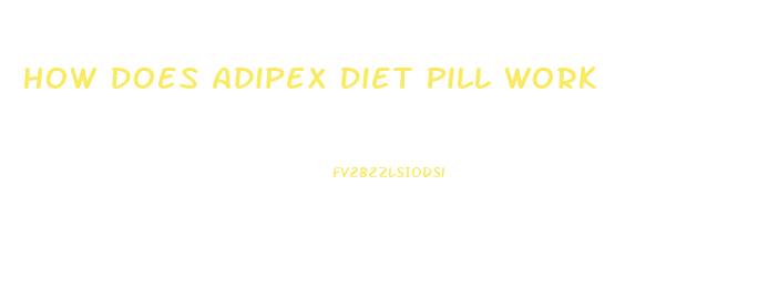 How Does Adipex Diet Pill Work