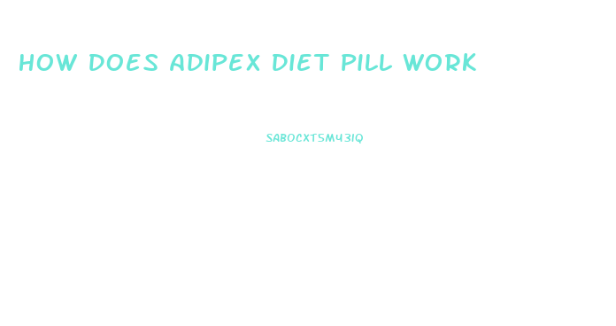 How Does Adipex Diet Pill Work