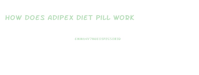 How Does Adipex Diet Pill Work