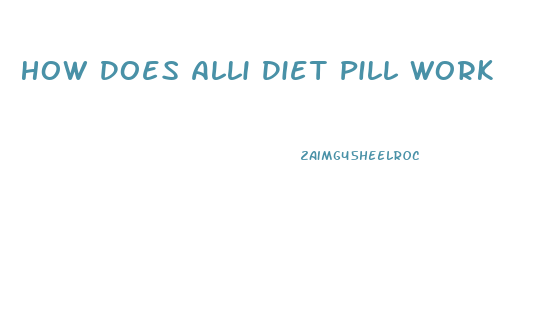 How Does Alli Diet Pill Work