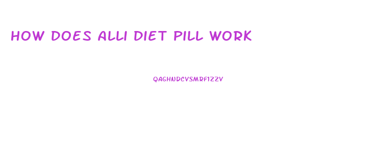 How Does Alli Diet Pill Work