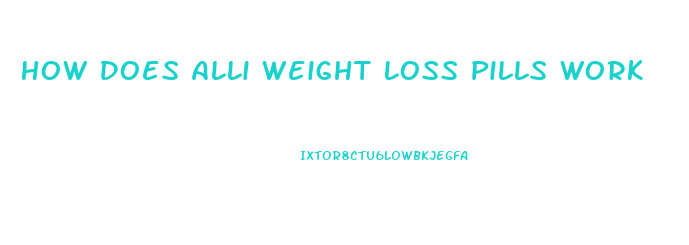 How Does Alli Weight Loss Pills Work