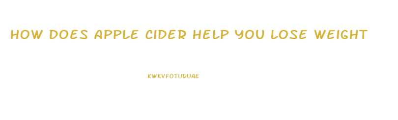 How Does Apple Cider Help You Lose Weight