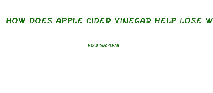 How Does Apple Cider Vinegar Help Lose Weight