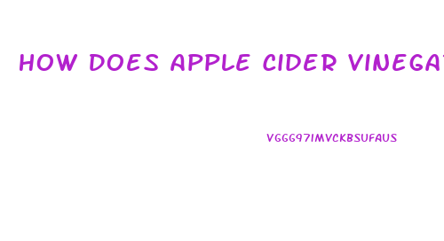 How Does Apple Cider Vinegar Help Lose Weight