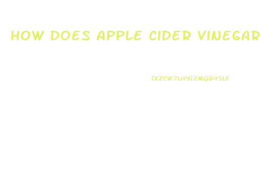 How Does Apple Cider Vinegar Help To Lose Weight