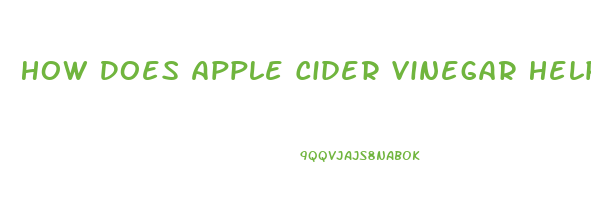 How Does Apple Cider Vinegar Help You Lose Weight